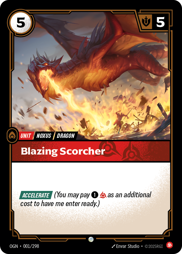 Riftbound Unit: Blazing Scorcher. [Accelerate] (You may pay [1][C] as an additional cost to have me enter ready.)