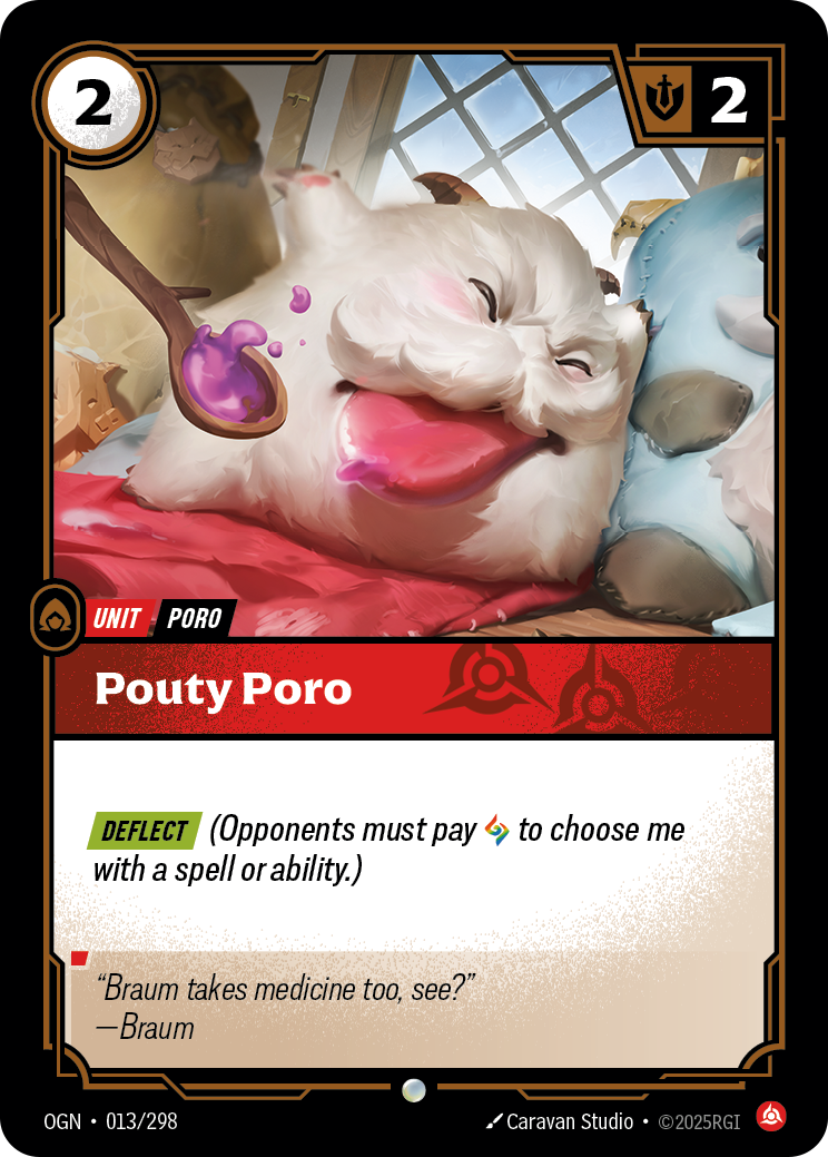 Riftbound Unit: Pouty Poro. [Deflect] (Opponents must pay [A] to choose me with a spell or ability.)