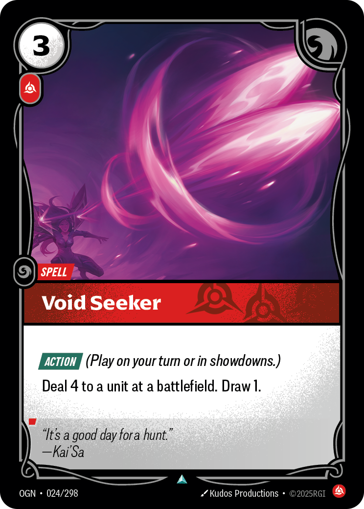 Riftbound Spell: Void Seeker. [Action] (Play on your turn or in showdowns.)
Deal 4 to a unit at a battlefield. Draw 1.