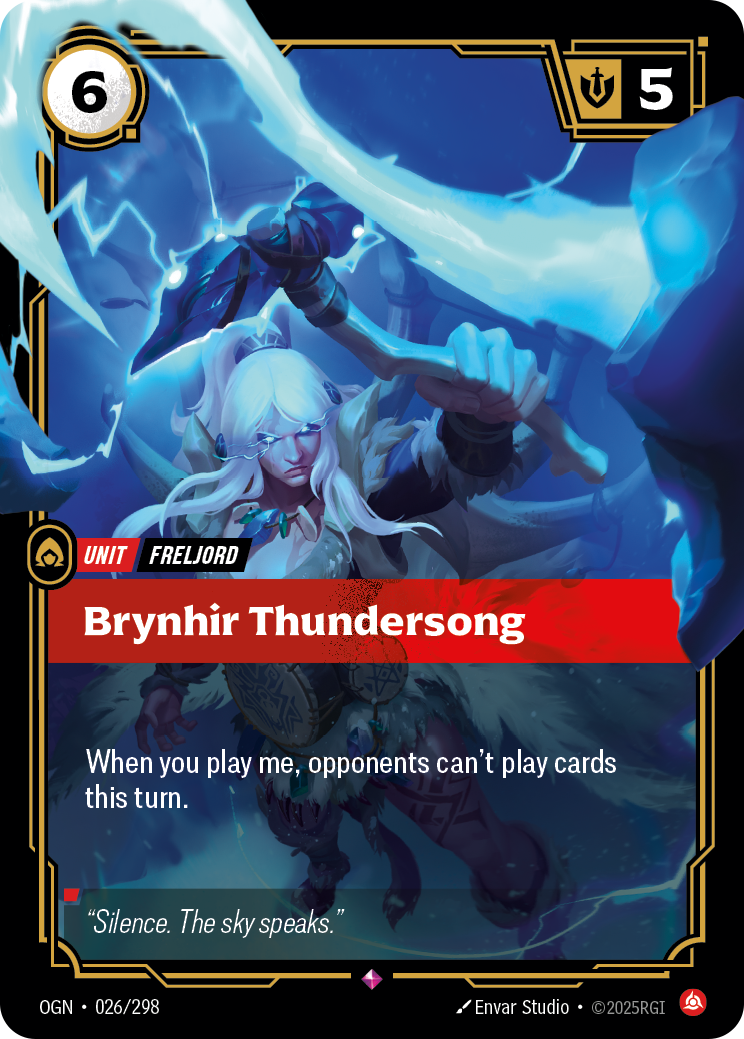 Riftbound Unit: Brynhir Thundersong. When you play me, opponents can't play cards this turn.