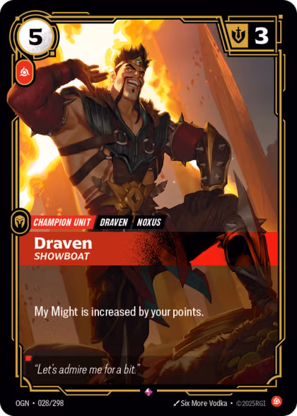 Riftbound Unit: Draven, Showboat. My Might is increased by your points.