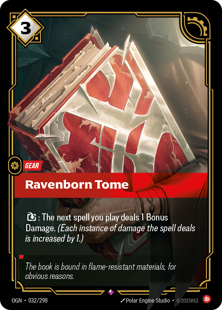 Riftbound Gear: Ravenborn Tome. [E]: The next spell you play this turn deals 1 Bonus Damage. (Each instance of damage the spell deals is increased by 1.)