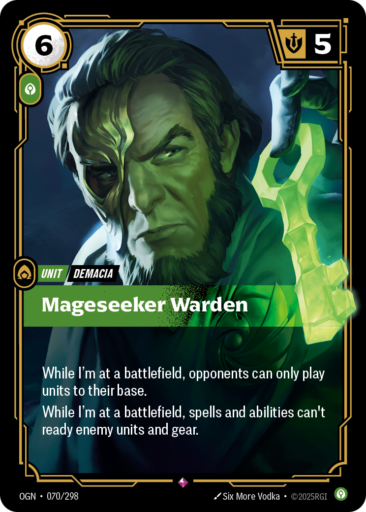 Riftbound Unit: Mageseeker Warden. While I'm at a battlefield, opponents can only play units to their base.
While I'm at a battlefield, spells and abilities can't ready enemy units and gear.