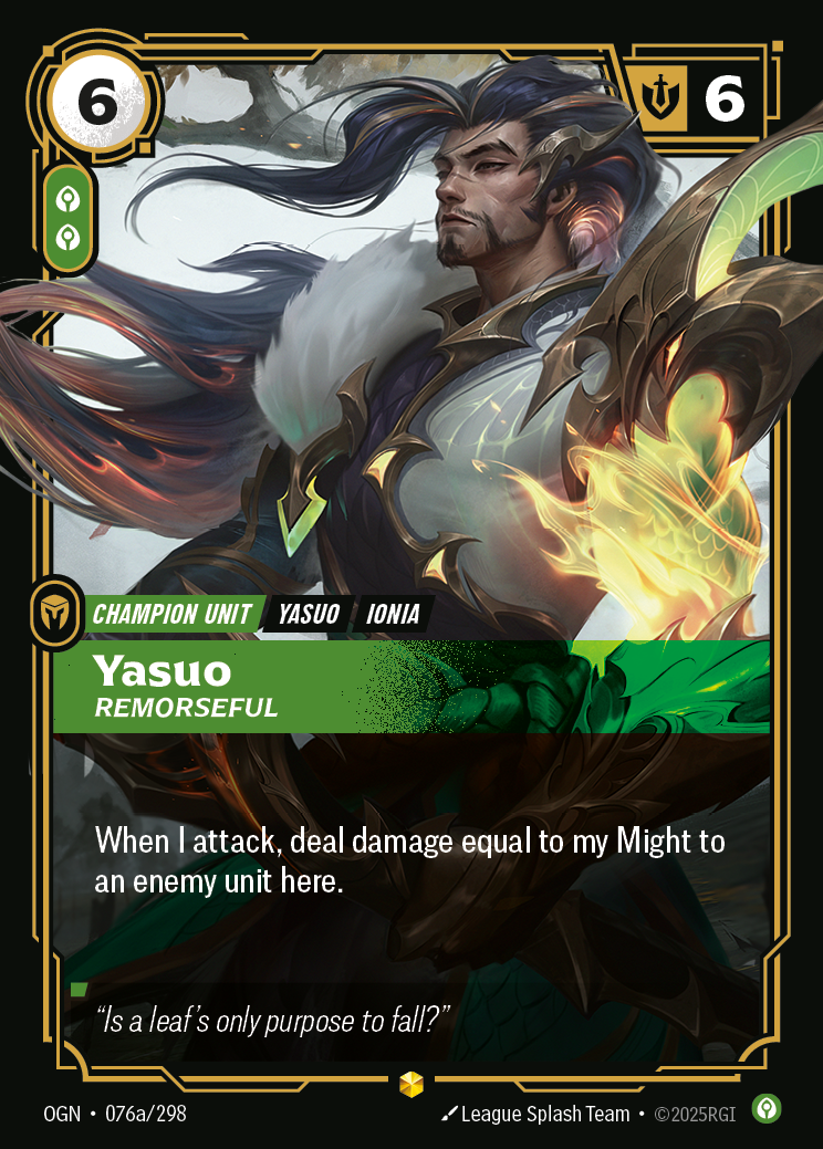 Riftbound Unit: Yasuo, Remorseful. When I attack, deal damage equal to my Might to an enemy unit here.
