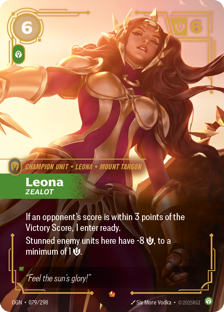 Riftbound Unit: Leona, Zealot. If an opponent's score is within 3 points of the Victory Score, I enter ready.
Stunned enemy units here have -8 [S], to a minimum of 1 [S].