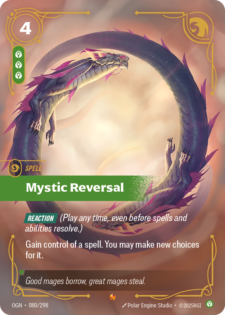 Riftbound Spell: Mystic Reversal. [Reaction] (Play any time, even before spells and abilities resolve.)
Gain control of a spell. You may make new choices for it.