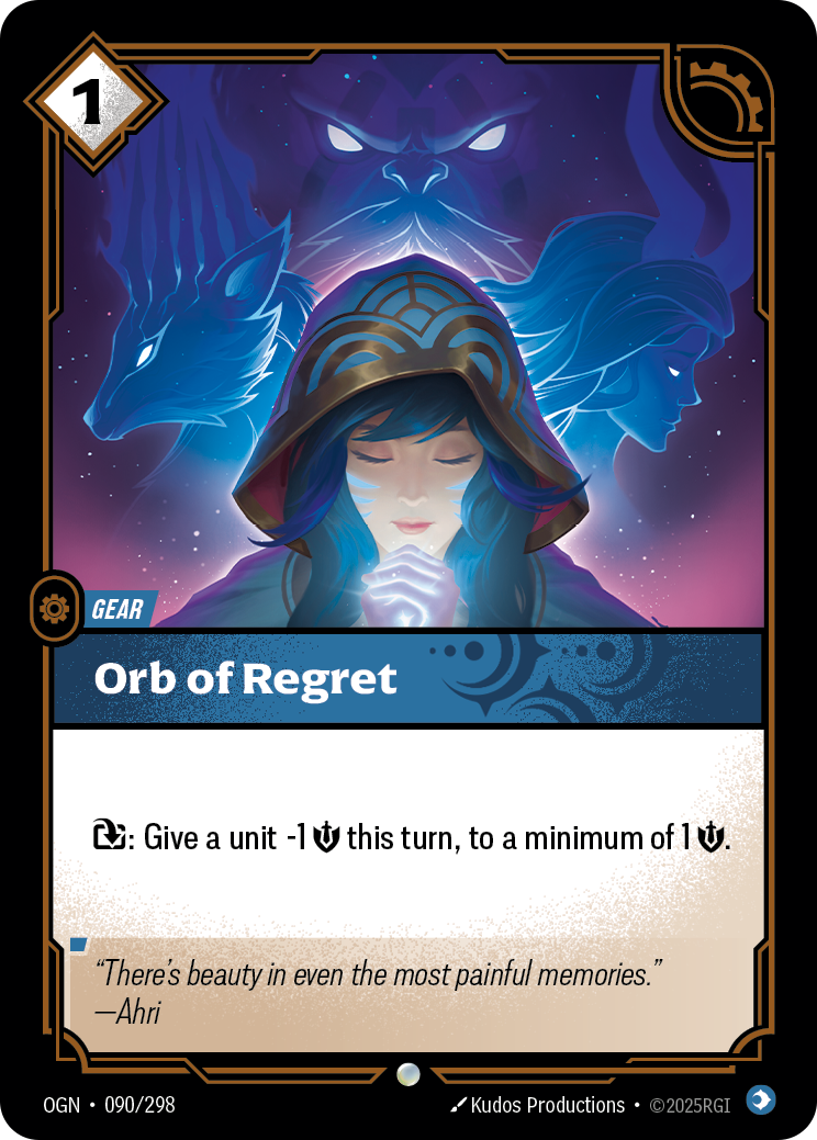 Riftbound Gear: Orb of Regret. [T]: Give a unit -1 [S] this turn, to a minimum of 1 [S].