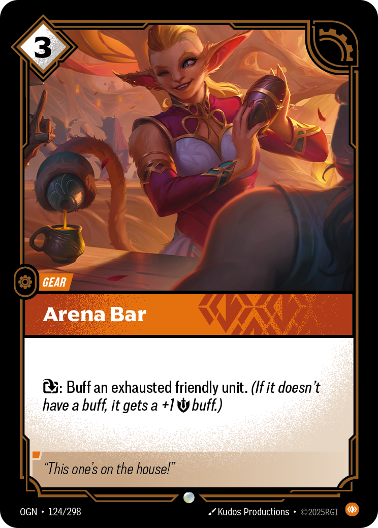 Riftbound Gear: Arena Bar. [T]: Buff an exhausted friendly unit. (If it doesn't have a buff, it gets a +1 [S] buff.)