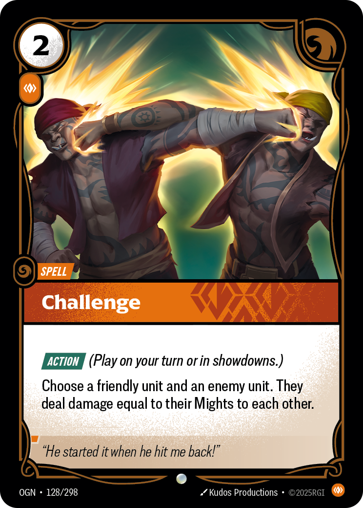Riftbound Spell: Challenge. [Action] (Play on your turn or in showdowns.)
Choose a friendly unit and an enemy unit. They deal damage equal to their Mights to each other.
