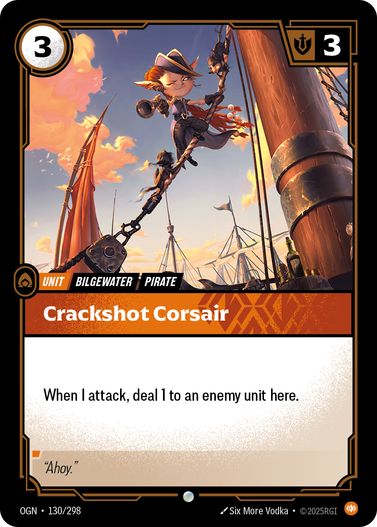Riftbound Unit: Crackshot Corsair. When I attack, deal 1 to an enemy unit here.