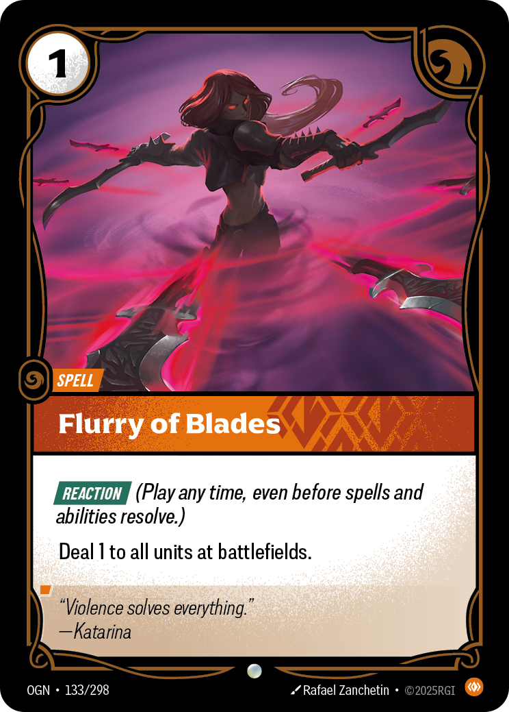 Riftbound Spell: Flurry of Blades. [Reaction] (Play any time, even before spells and abilities resolve.)
Deal 1 to all units at battlefields.