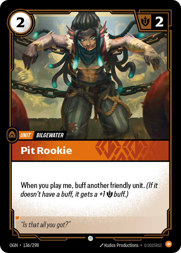Riftbound Unit: Pit Rookie. When you play me, buff another friendly unit. (If it doesn't have a buff, it gets a +1 [S] buff.)