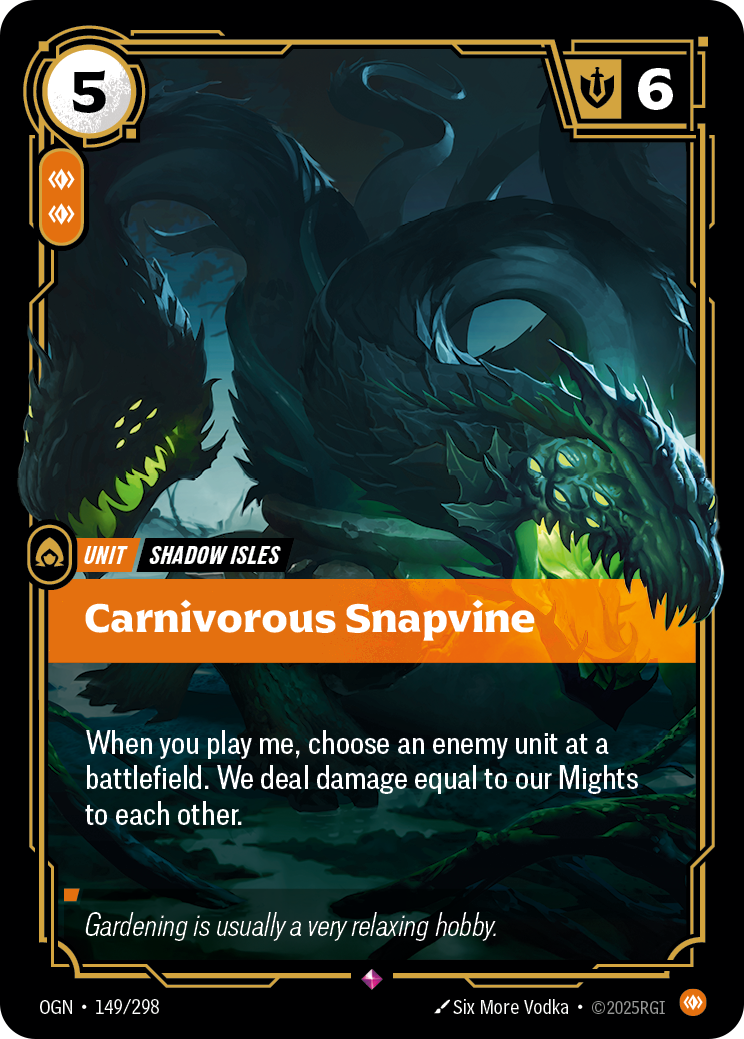 Riftbound Unit: Carnivorous Snapvine. When you play me, choose an enemy unit at a battlefield. We deal damage equal to our Mights to each other.