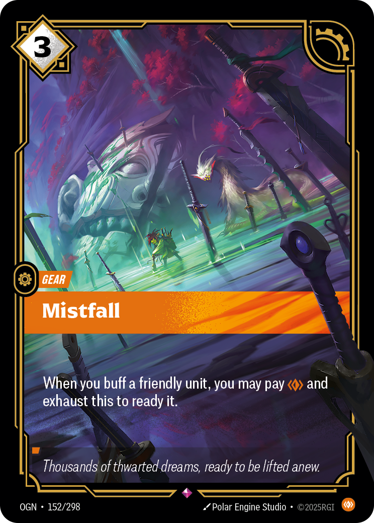 Riftbound Gear: Mistfall. When you buff a friendly unit, you may pay [C] and exhaust this to ready it.