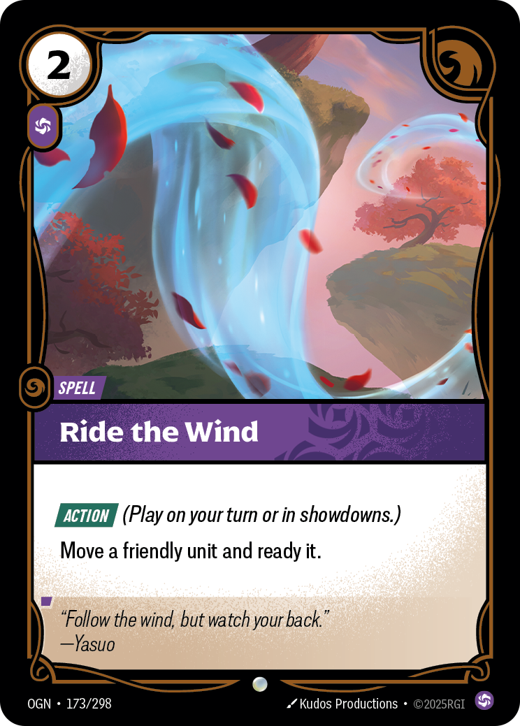 Riftbound Spell: Ride the Wind. [Action] (Play on your turn or in showdowns.)
Move a friendly unit and ready it.