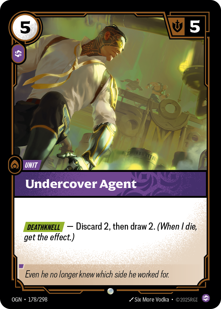 Riftbound Unit: Undercover Agent. [Deathknell] — Discard 2, then draw 2. (When I die, get the effect.)