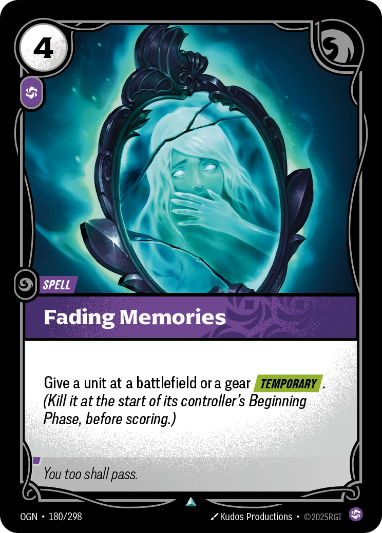 Riftbound Spell: Fading Memories. Give a unit at a battlefield or a gear [Temporary]. (Kill it at the start of its controller's Beginning Phase, before scoring.)