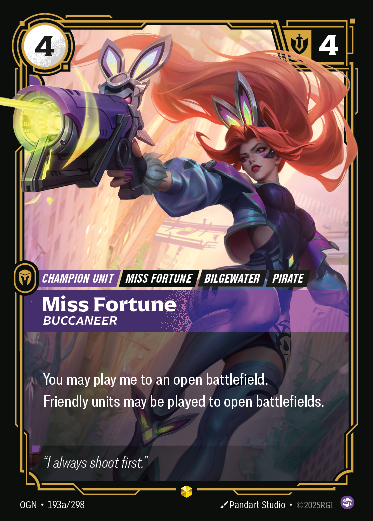 Riftbound Unit: Miss Fortune, Buccaneer. You may play me to an open battlefield.
Friendly units may be played to open battlefields.
