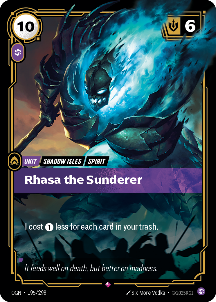 Riftbound Unit: Rhasa the Sunderer. I cost [1] less for each card in your trash.