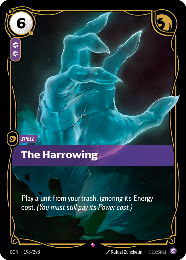 Riftbound Spell: The Harrowing. Play a unit from your trash, ignoring its Energy cost. (You must still pay its Power cost.)