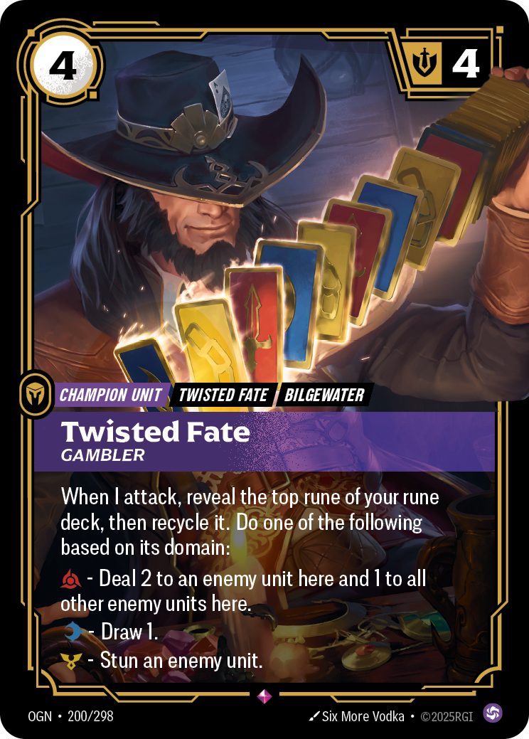Riftbound Unit: Twisted Fate, Gambler. When I attack, reveal the top rune of your rune deck, then recycle it. Do one of the following based on its domain:
* [R] — Deal 2 to an enemy unit here and 1 to all other enemy units here.
* [B] — Draw 1.
* [Y] — Stun an enemy unit.