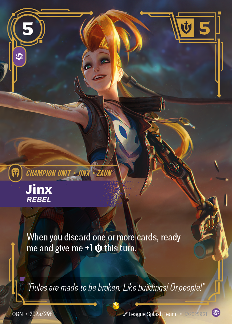 Riftbound Unit: Jinx, Rebel. When you discard one or more cards, ready me and give me +1 [S] this turn.