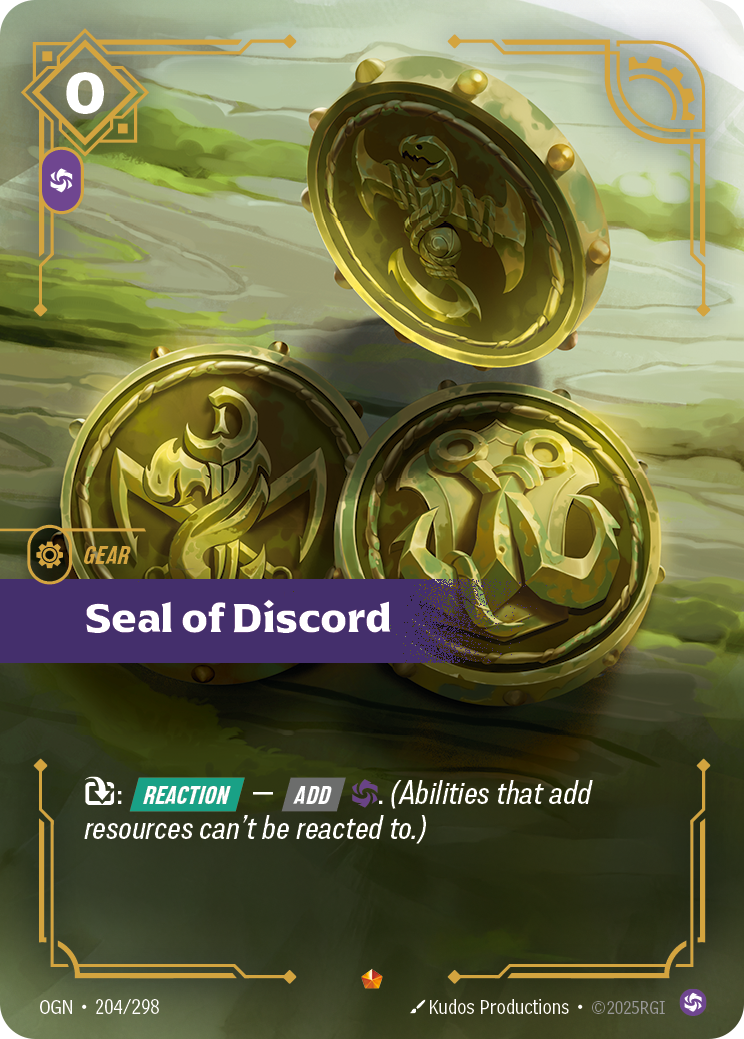 Riftbound Gear: Seal of Discord. [T]: [Reaction] — [Add] [C]. (Abilities that add resources can't be reacted to.)