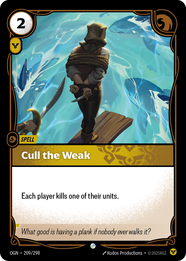 Riftbound Spell: Cull the Weak. Each player kills one of their units.