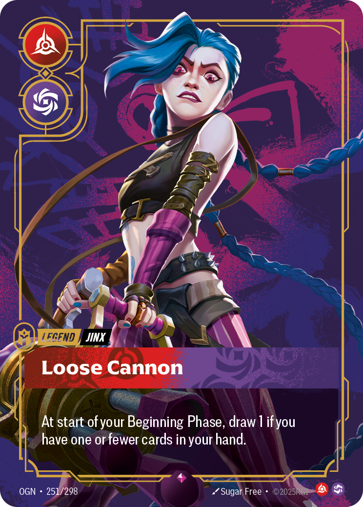Riftbound Legend: Loose Cannon. At start of your Beginning Phase, draw 1 if you have one or fewer cards in your hand.