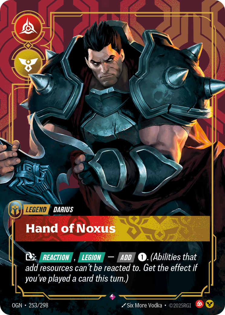 Riftbound Legend: Hand of Noxus. [T]: [Reaction], [Legion] — [Add] [1]. (Abilities that add resources can't be reacted to. Get the effect if you've played a card this turn.)