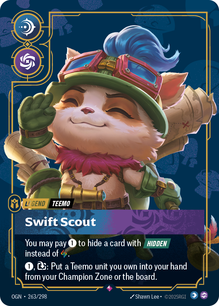 Riftbound Legend: Swift Scout. You may pay [1] to hide a card with [Hidden] instead of [C].
[1], [T]: Put a Teemo unit you own into your hand from your Champion Zone or the board.