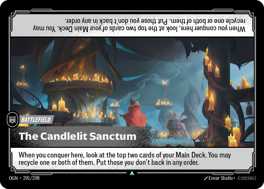 Riftbound Battlefield: The Candlelit Sanctum. When you conquer here, look at the top two cards of your Main Deck. You may recycle one or both of them. Put those you don't back in any order.