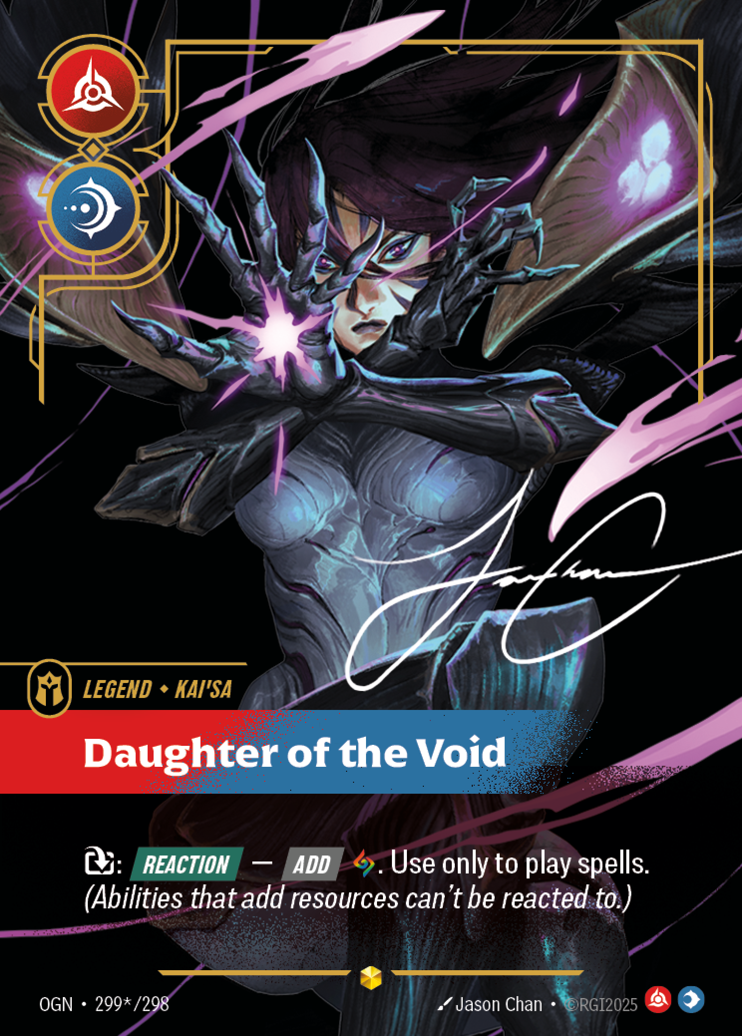 Riftbound Legend: Daughter of the Void. [T]: [Reaction] — [Add] [C]. Use only to play spells. (Abilities that add resources can't be reacted to.)