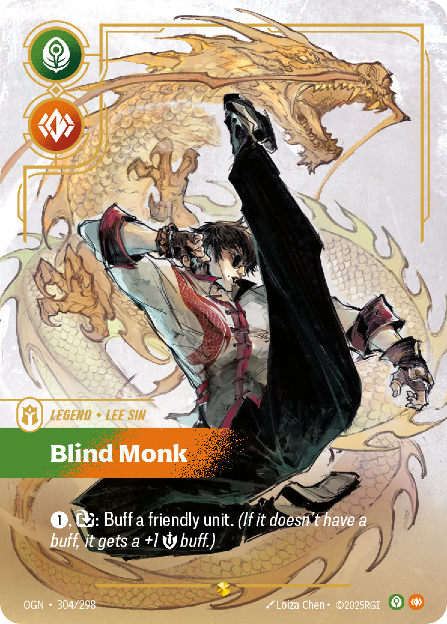 Riftbound Legend: Blind Monk. [1], [T]: Buff a friendly unit. (If it doesn't have a buff, it gets a +1 [S] buff.)