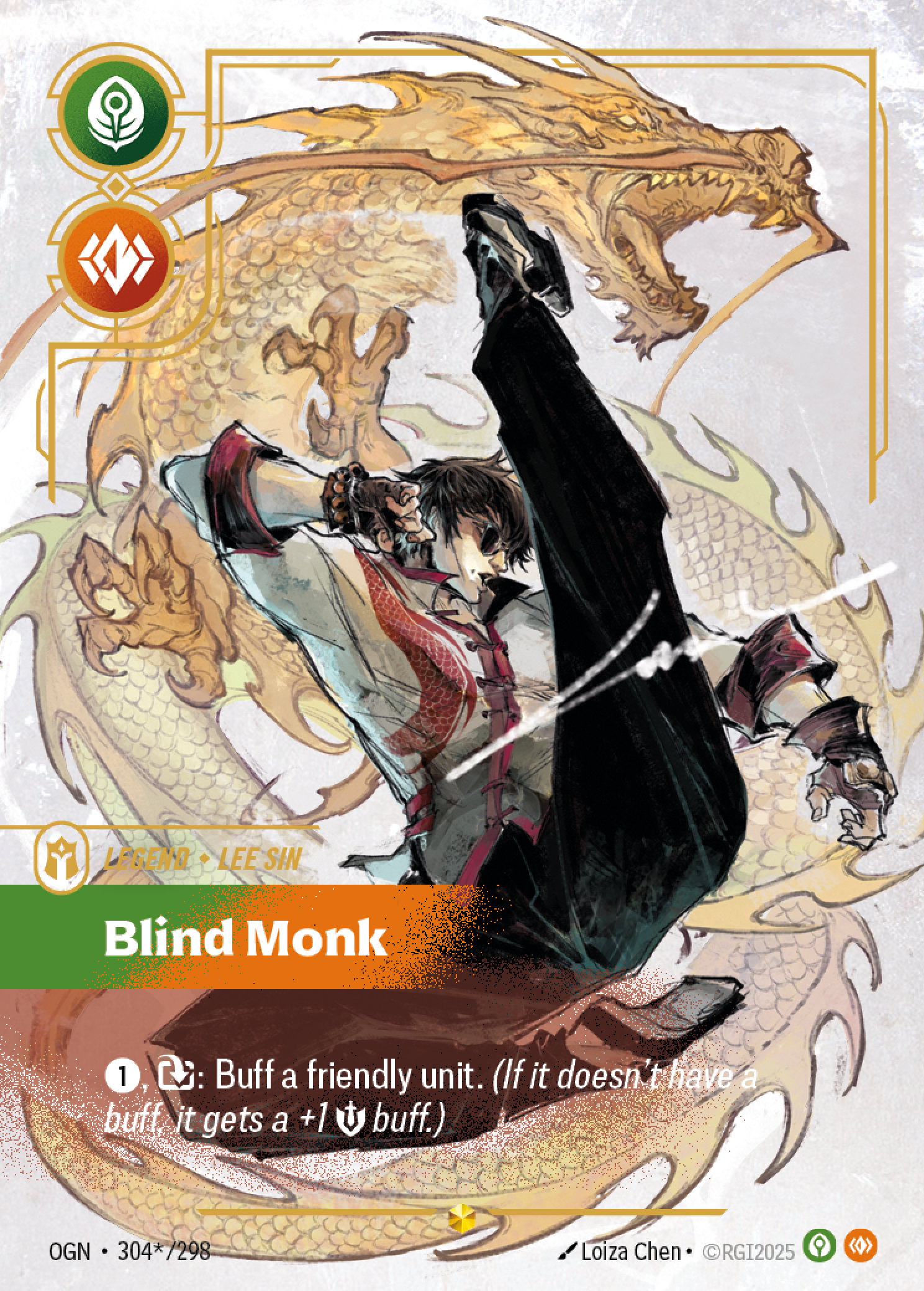 Riftbound Legend: Blind Monk. [1], [T]: Buff a friendly unit. (If it doesn't have a buff, it gets a +1 [S] buff.)