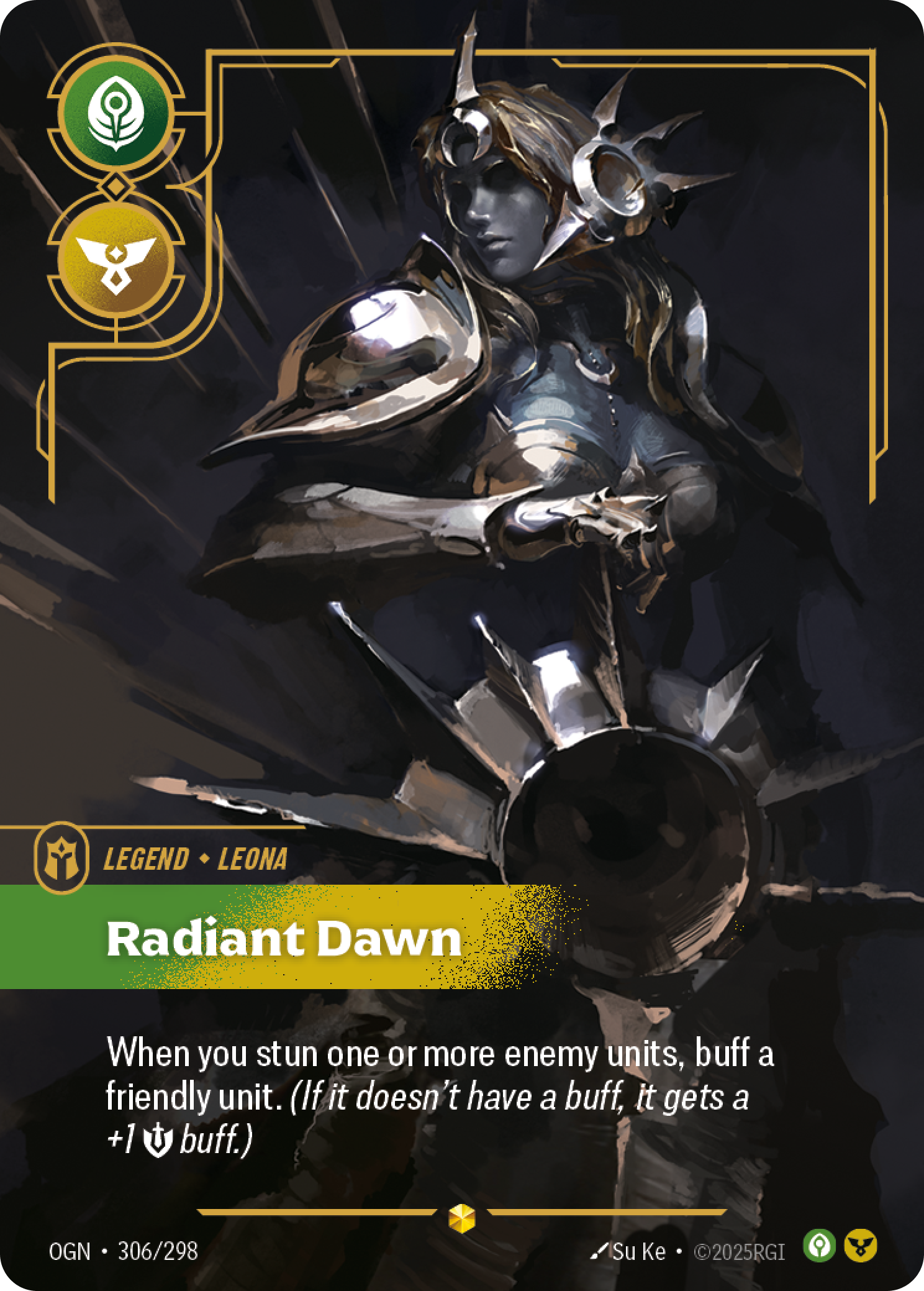 Riftbound Legend: Radiant Dawn. When you stun one or more enemy units, buff a friendly unit. (If it doesn't have a buff, it gets a +1 [S] buff.)
