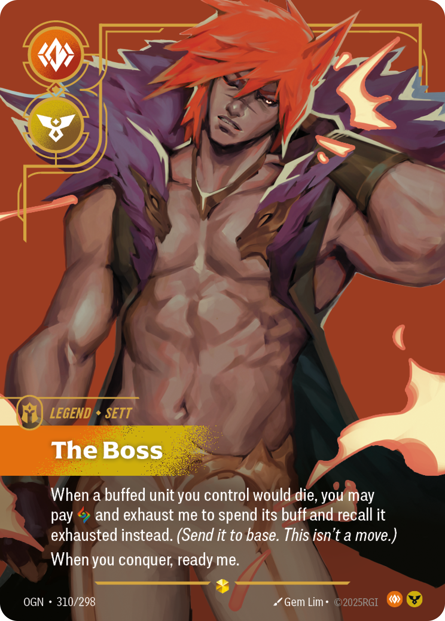 Riftbound Legend: The Boss. When a buffed unit you control would die, you may pay [C] and exhaust me to spend its buff and recall it exhausted instead. (Send it to base. This isn't a move.)
When you conquer, ready me.