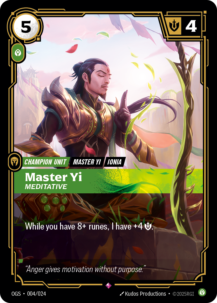 Riftbound Unit: Yi, Meditative. While you have 8+ runes, I have +4 [S].