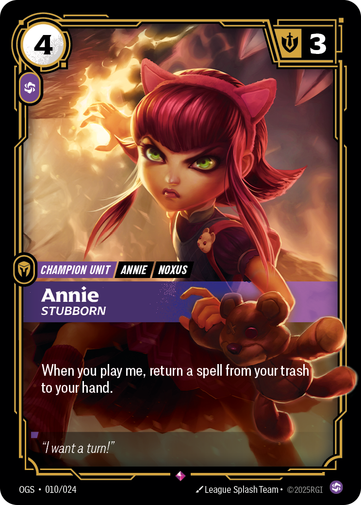 Riftbound Unit: Annie, Stubborn. When you play me, return a spell from your trash to your hand.