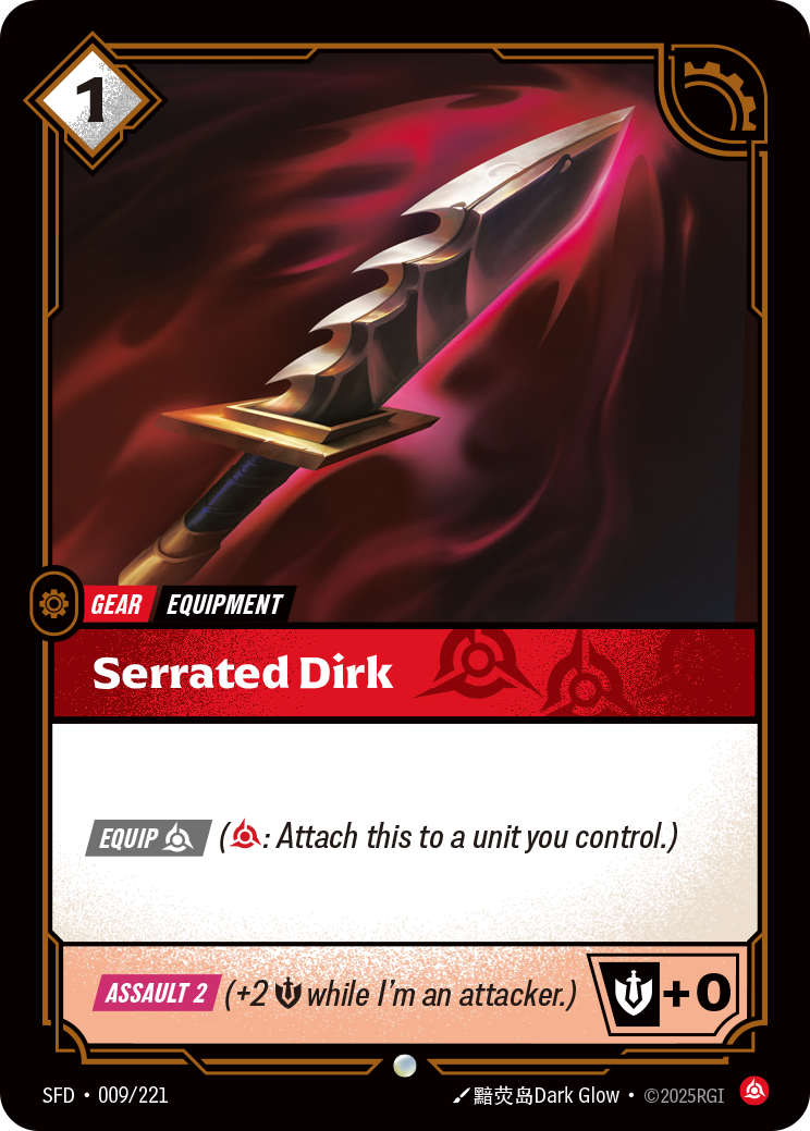 Riftbound Gear: Serrated Dirk. [Equip] [C] ([C]: Attach this to a unit you control.)