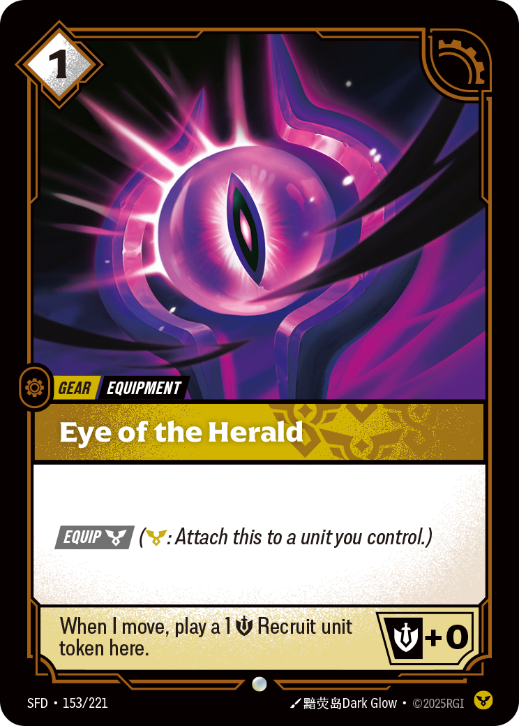 Riftbound Gear: Eye of the Herald. [Equip] [C] ([C]: Attach this to a unit you control.)