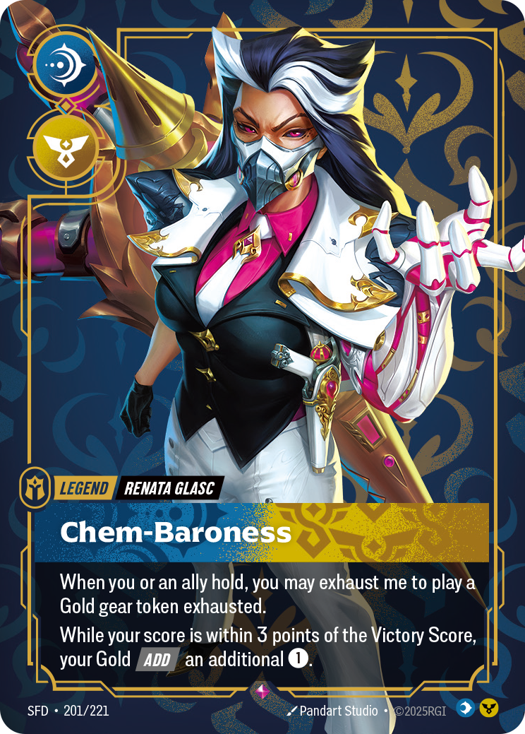 Riftbound Legend: Chem-Baroness. When you or an ally hold, you may exhaust me to play a Gold gear token exhausted.
While your score is within 3 points of the Victory Score, your Gold [Add] an additional [1].