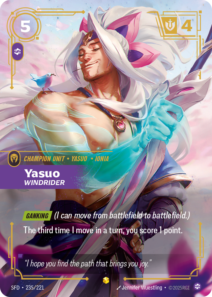 Riftbound Unit: Yasuo, Windrider. [Ganking] (I can move from battlefield to battlefield.)
The third time I move in a turn, you score 1 point.