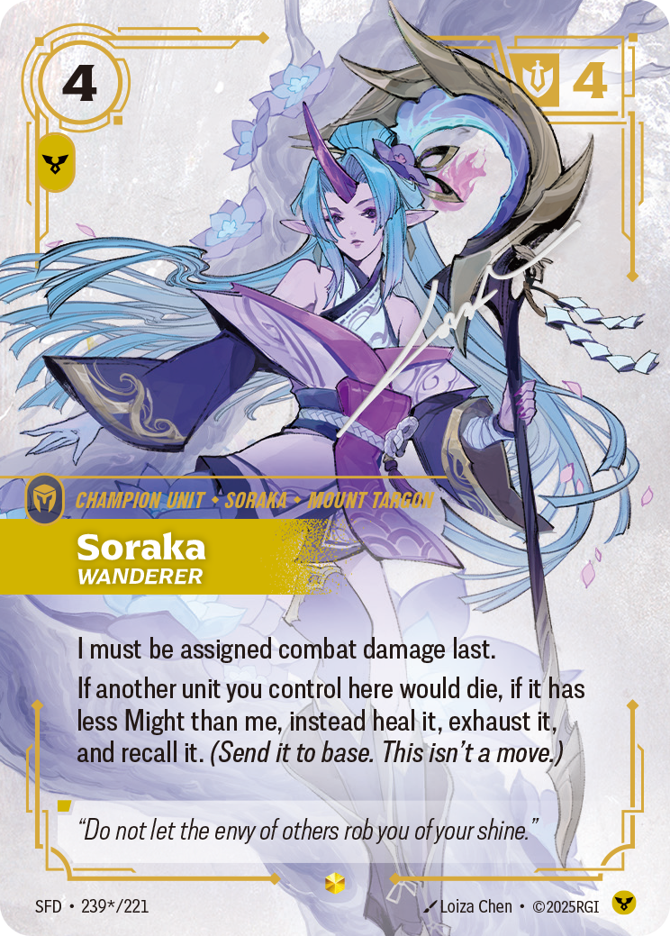 Riftbound Unit: Soraka, Wanderer. I must be assigned combat damage last.
If another unit you control here would die, if it has less Might than me, instead heal it, exhaust it, and recall it. (Send it to base. This isn't a move.)