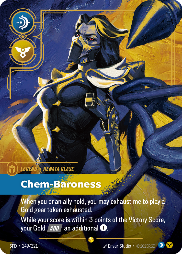 Riftbound Legend: Chem-Baroness. When you or an ally hold, you may exhaust me to play a Gold gear token exhausted.
While your score is within 3 points of the Victory Score, your Gold [ADD] an additional [1].