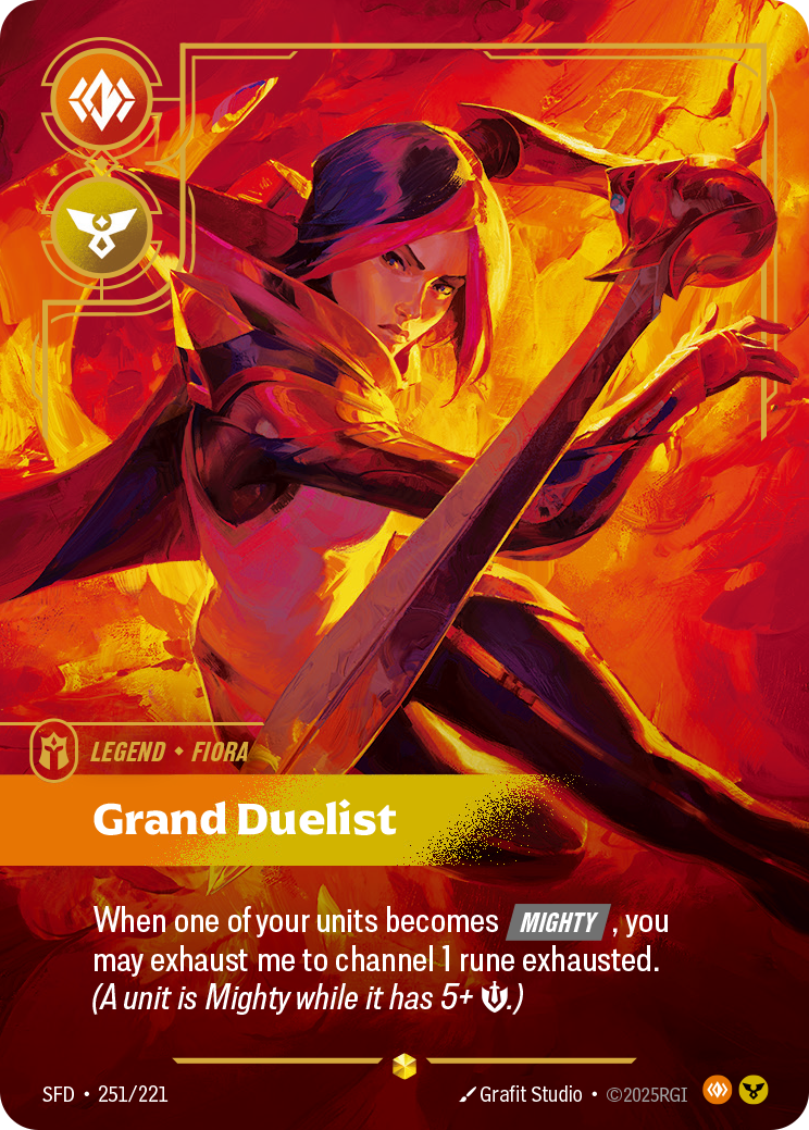 Riftbound Legend: Grand Duelist. When one of your units becomes [Mighty], you may exhaust me to channel 1 rune exhausted. (A unit is Mighty while it has 5+ [S].)