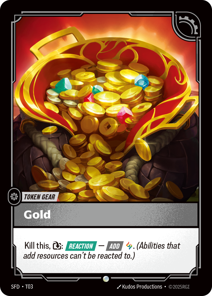 Riftbound Gear: Gold. Kill this, [T]: [Reaction] — [Add] [A]. (Abilities that add resources can't be reacted to.)