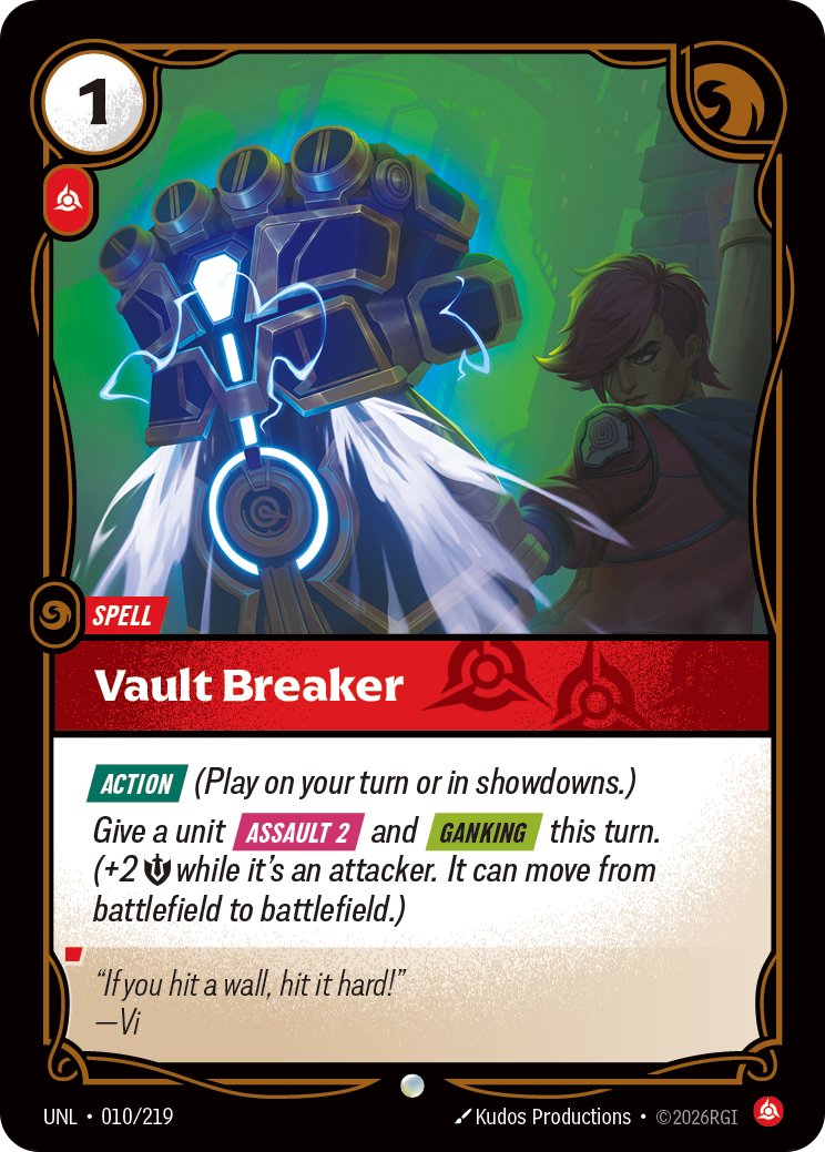 Riftbound Spell: Vault Breaker. [Action] (Play on your turn or in showdowns.)
Give a unit [Assault 2] and [Ganking] this turn. (+2 [S] while it's an attacker. It can move from battlefield to battlefield.)