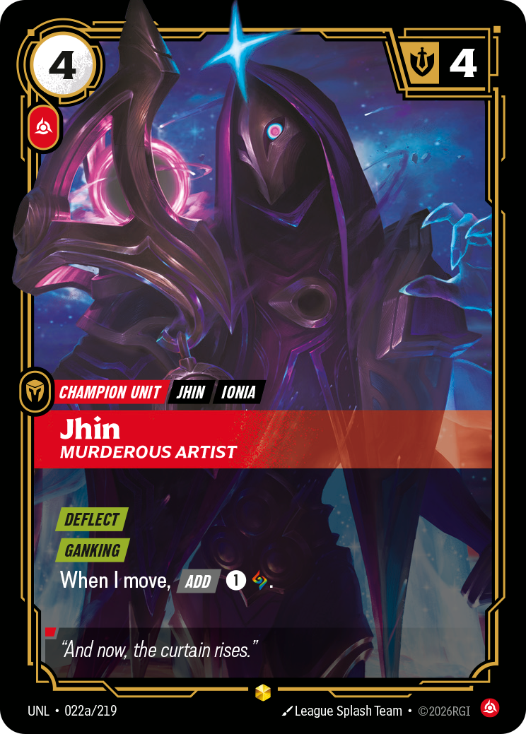 Riftbound Unit: Jhin, Murderous Artist. [Deflect]
[Ganking]
When I move, [Add] [1][A].