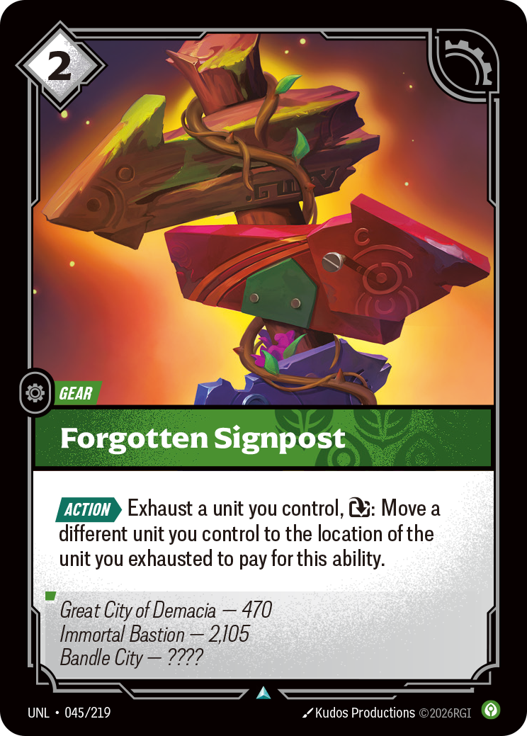 Riftbound Gear: Forgotten Signpost. [Action][>] Exhaust a unit you control, [T]: Move a different unit you control to the location of the unit you exhausted to pay for this ability.